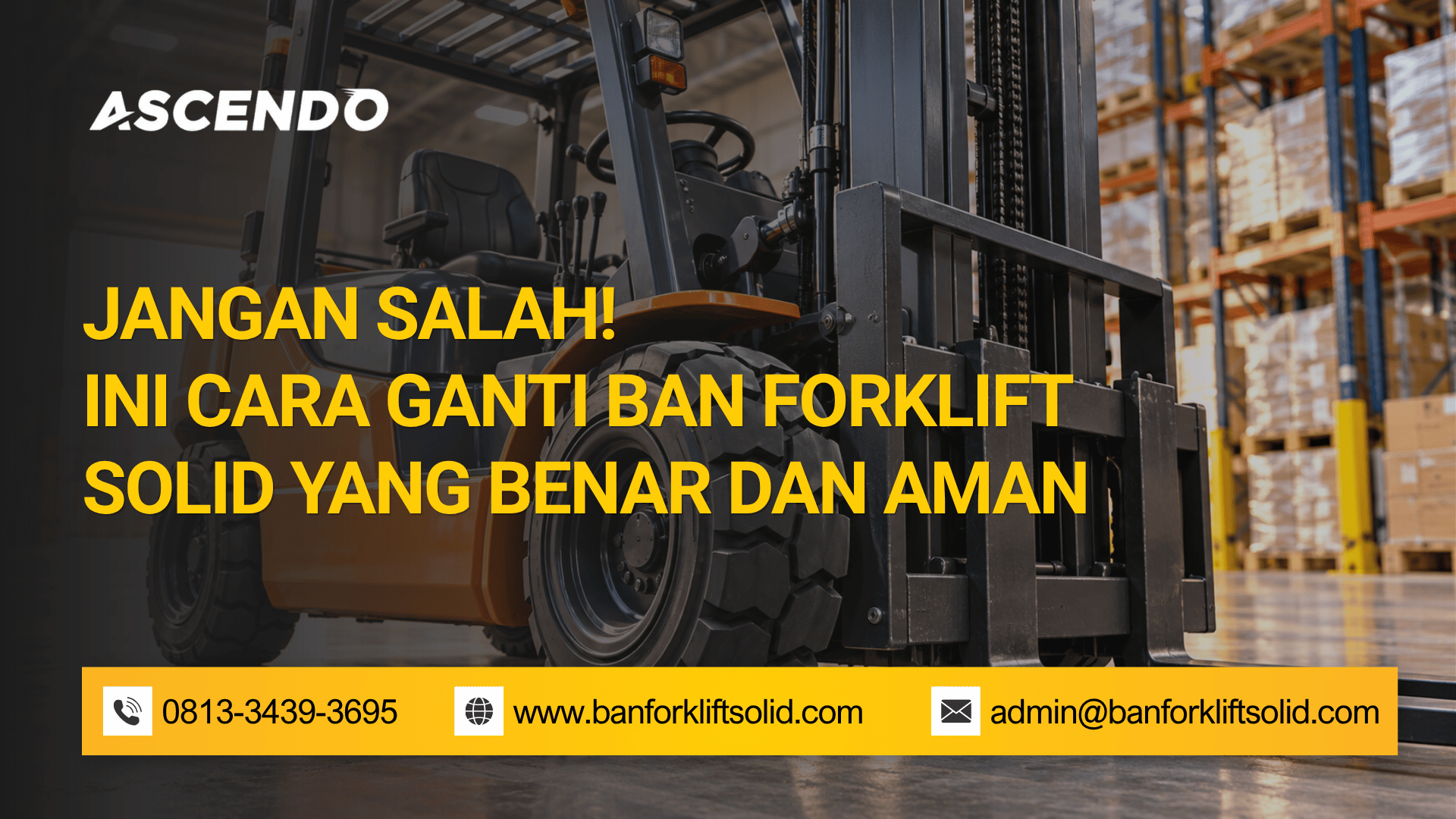 Jangan Salah! Ini Cara Ganti Ban Forklift Solid yang Benar dan Aman