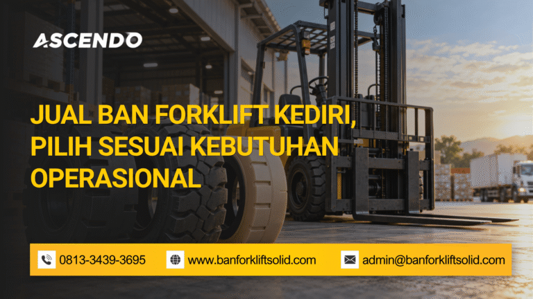 Jual Ban Forklift Kediri, Pilih Sesuai Kebutuhan Operasional