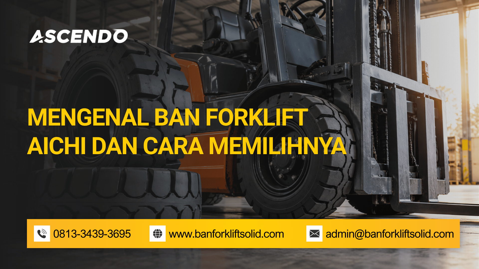 Mengenal Ban Forklift Aichi dan Cara Memilihnya